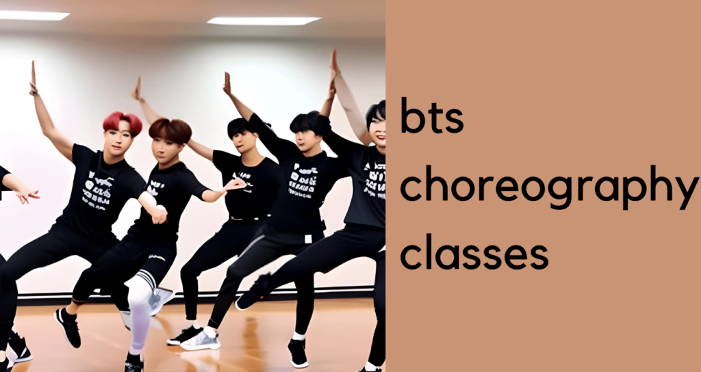 bts choreography classes
