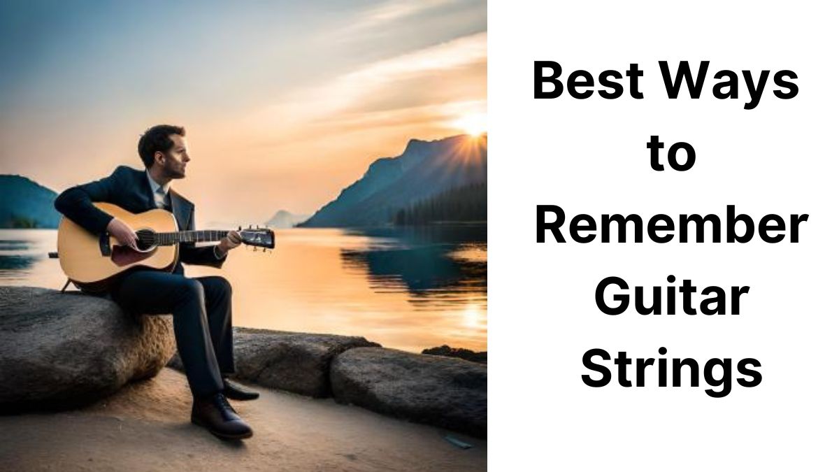Best way to remember guitar strings