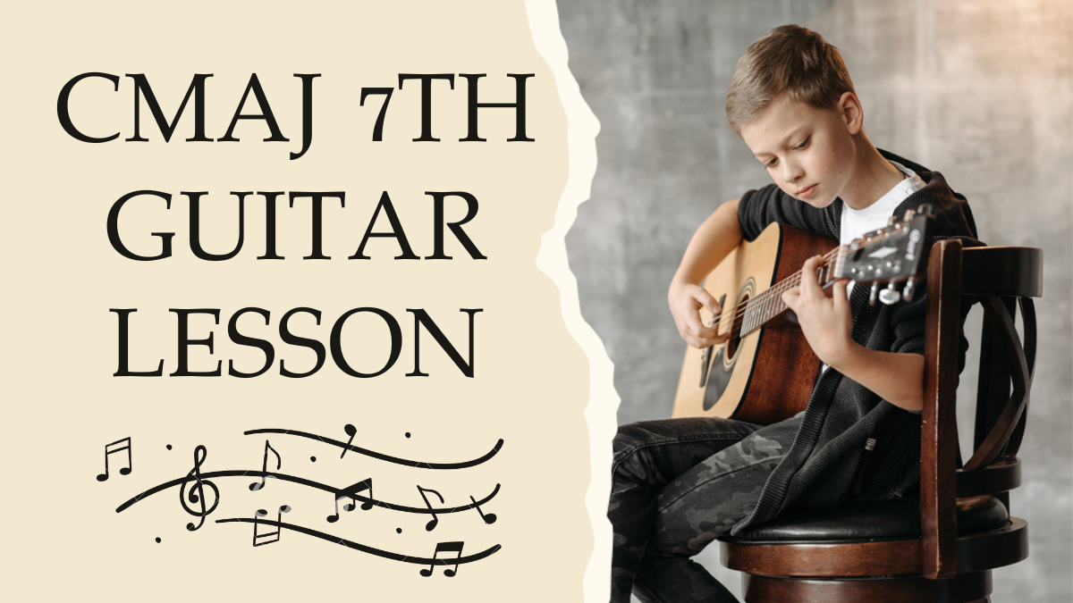 Cmaj 7th Guitar Lesson