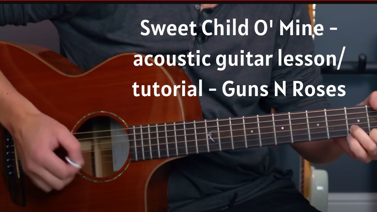 Sweet Child O' Mine - acoustic guitar lesson/ tutorial - Guns N Roses