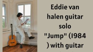 eddie van halen guitar solo "JUmp" (1984 ) with guitar chord