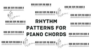 Rhythm patterns for piano chords